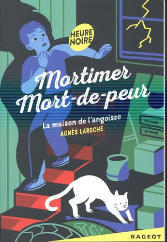 Couverture du livre « Mortimer mort-de-peur : la maison de l'angoisse » de Agnes Laroche aux éditions Rageot