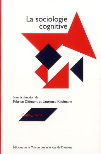 Couverture du livre « La sociologie cognitive » de Fabrice Clement aux éditions Maison Des Sciences De L'homme