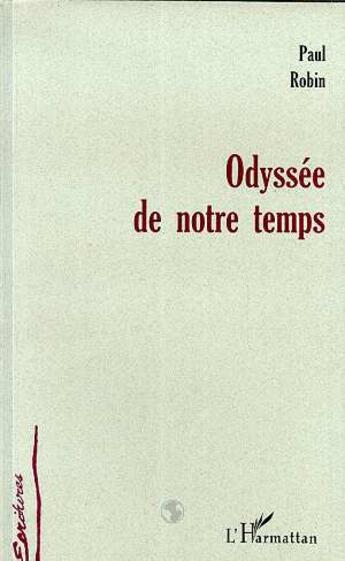 Couverture du livre « Odyssee de notre temps » de Paul Robin aux éditions L'harmattan