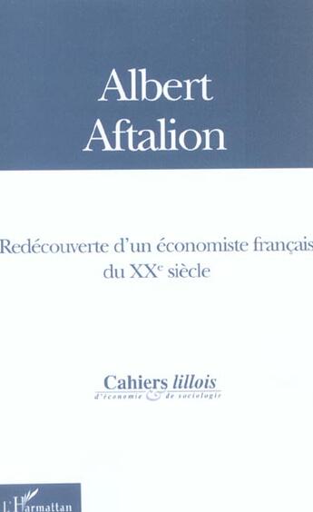 Couverture du livre « Albert Aftalion ; redécouverte d'un économiste français du XXe siècle » de  aux éditions L'harmattan