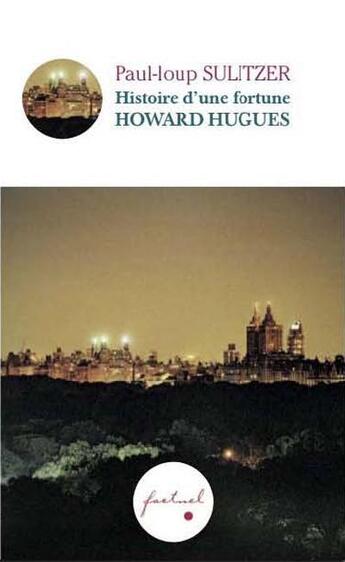 Couverture du livre « Howard Hughes : histoire d'une fortune » de Paul-Loup Sulitzer aux éditions Embrasure