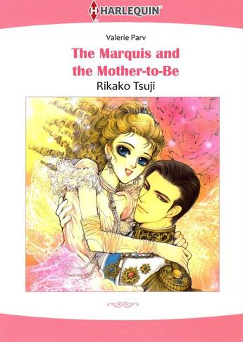 Couverture du livre « Carramer Legacy: The Marquis and the Mother-To-Be - Tome 3 » de Parv Valerie et Rikako Tsuji aux éditions Harlequin K.k./softbank Creative Corp.