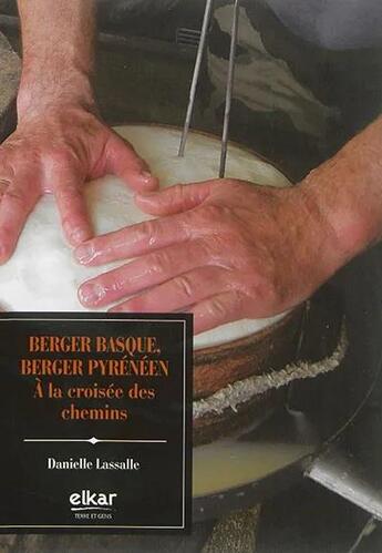 Couverture du livre « Berger basque, berger pyrénéen : à la croisée des chemins » de Danielle Lassalle aux éditions Elkar