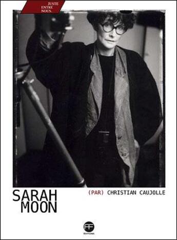 Couverture du livre « Sarah Moon » de Christian Caujolle aux éditions Andre Frere