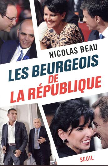 Couverture du livre « Les beurgeois de la République » de Nicolas Beau aux éditions Seuil