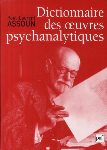 Couverture du livre « Dictionnaire des oeuvres psychanalytiques » de Paul-Laurent Assoun aux éditions Puf