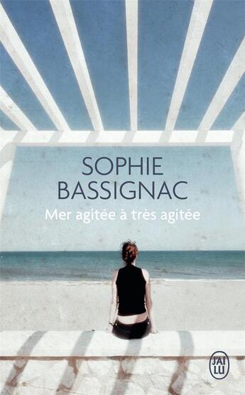 Couverture du livre « Mer agitée à très agitée » de Sophie Bassignac aux éditions J'ai Lu