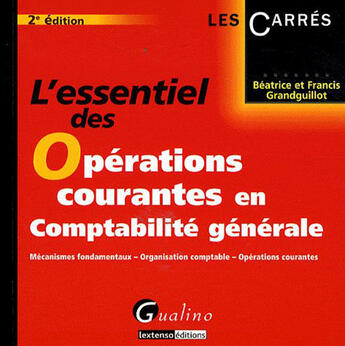 Couverture du livre « L'essentiel des opérations courantes en comptabilité générale » de Grandguillot Beatric aux éditions Gualino