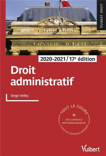 Couverture du livre « Droit administratif ; tout le cours et des conseils méthodologiques (édition 2020/2021) » de Serge Velley aux éditions Vuibert