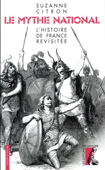Couverture du livre « Le mythe national ; l'histoire de France revisitée » de Suzanne Citron aux éditions Editions De L'atelier