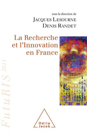 Couverture du livre « La recherche et l'innovation en France » de Jacques Lesourne et Denis Randet aux éditions Odile Jacob