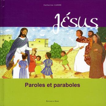 Couverture du livre « Jésus ; paroles et paraboles » de Catherine Carre aux éditions Signe