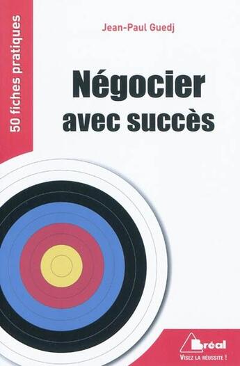 Couverture du livre « 50 fiches ; négocier avec succès » de Jean-Paul Guedj aux éditions Breal