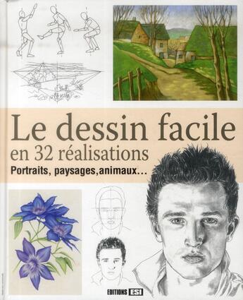 Couverture du livre « Le dessin facile en 32 réalisations ; portraits, paysages, animaux... » de  aux éditions Editions Esi