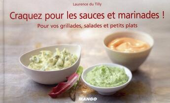 Couverture du livre « CRAQUEZ POUR : les sauces et marinades ! » de Laurence Du Tilly aux éditions Mango