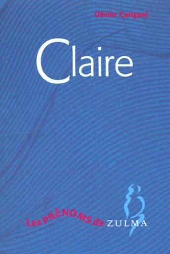 Couverture du livre « Claire » de Olivier Cariguel aux éditions Zulma