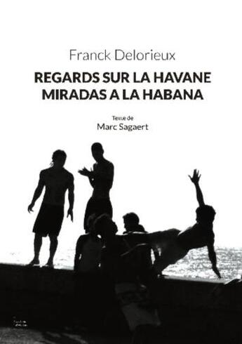 Couverture du livre « Regards sur la havane/miradas a la habana » de Delorieux/Sagaert aux éditions Helvetius