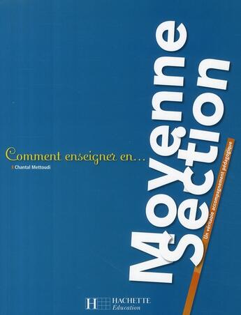 Couverture du livre « Moyenne section (édition 2008) » de Chantal Mettoudi aux éditions Hachette Education