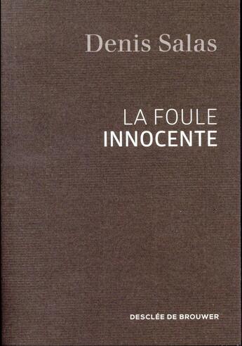 Couverture du livre « La foule innocente » de Denis Salas aux éditions Desclee De Brouwer