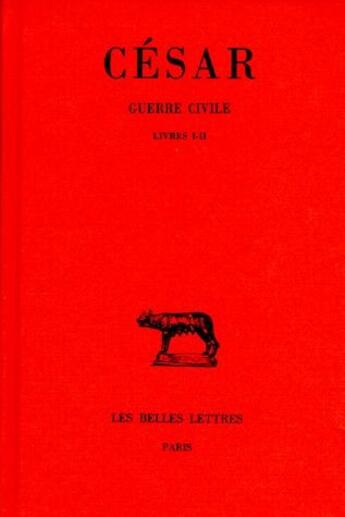 Couverture du livre « Guerre civile Tome 1 » de Cesar aux éditions Belles Lettres