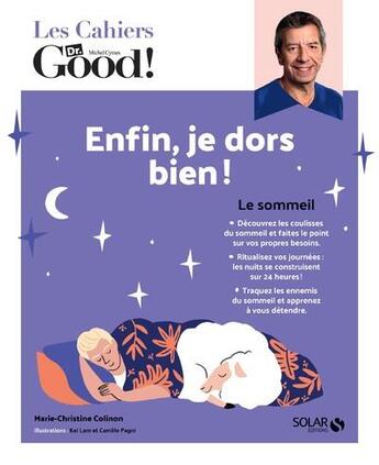 Couverture du livre « Les cahiers Dr. Good : enfin, je dors bien ! » de Marie-Christine Colinon aux éditions Solar