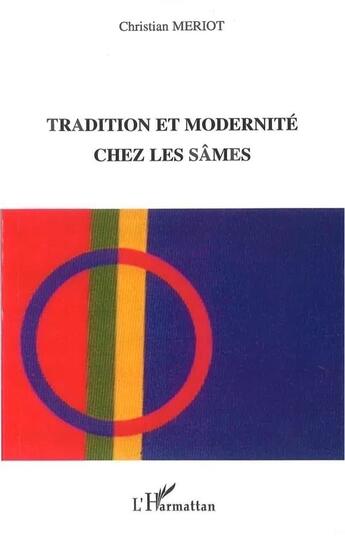 Couverture du livre « TRADITION ET MODERNITÉ CHEZ LES SAMES » de Christian Meriot aux éditions L'harmattan