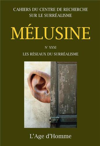 Couverture du livre « Melusine 31 les reseaux du surrealisme » de  aux éditions L'age D'homme