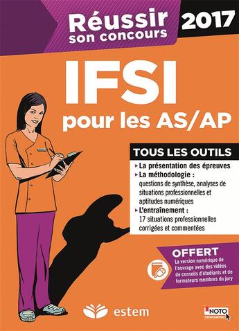 Couverture du livre « REUSSIR SON CONCOURS : IFSI pour les AS/AP (2017) » de Nadine Kolivanoff et Michele Scandariato et Nicole Pierre-Poulet aux éditions Estem