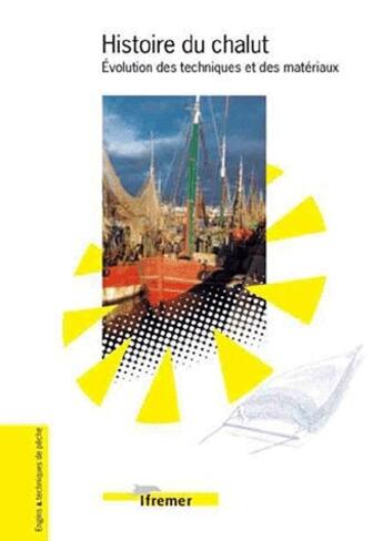 Couverture du livre « Histoire du chalut - evolution des techniques et des materiaux » de Gerard Deschamps aux éditions Quae