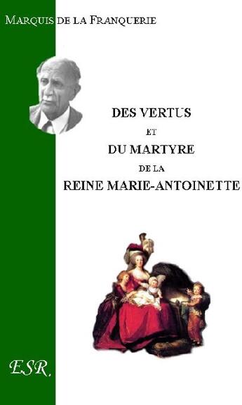 Couverture du livre « Des vertus et du martyre de Marie-Antoinette » de Andre De La Franquerie aux éditions Saint-remi