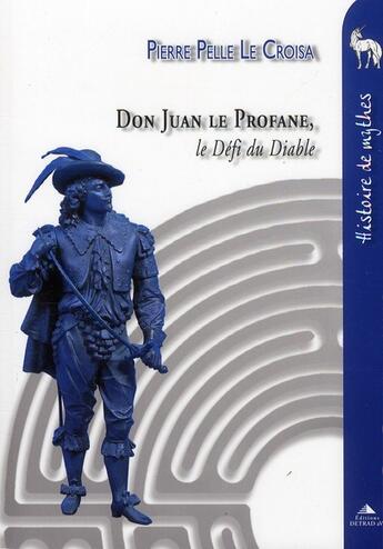 Couverture du livre « Don Juan le profane, le défi du diable » de Pierre Pelle aux éditions Detrad Avs