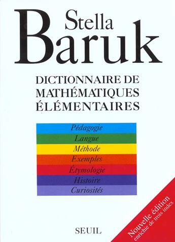 Couverture du livre « Dictionnaire de mathematiques elementaires. pedagogie, langue, methode, etymologie... » de Stella Baruk aux éditions Seuil