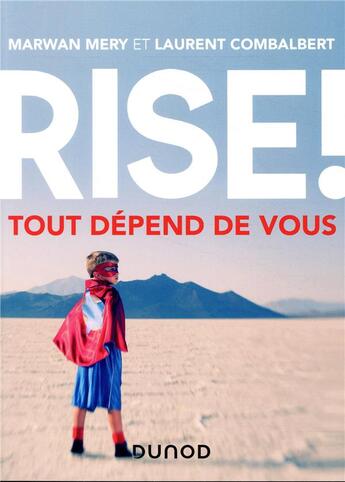 Couverture du livre « Rise ! tout dépend de vous » de Laurent Combalbert et Marwan Mery aux éditions Dunod