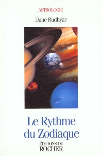 Couverture du livre « Le Rythme du zodiaque » de Dane Rudhyar aux éditions Rocher