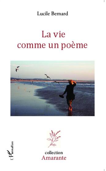 Couverture du livre « La vie comme un poème » de Lucile Bernard aux éditions L'harmattan