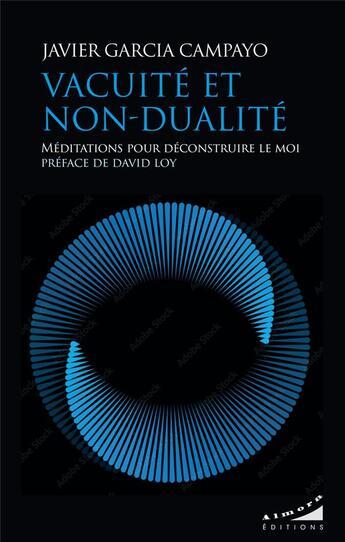 Couverture du livre « Vacuité et non-dualité : Méditations pour déconstruire le moi » de Javier Garcia Campayo aux éditions Almora