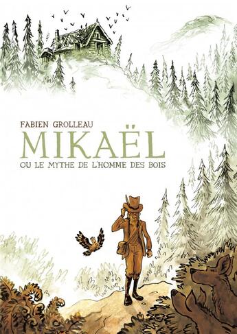 Couverture du livre « Mikaël ou le mythe de l'homme des bois » de Fabien Grolleau aux éditions Six Pieds Sous Terre