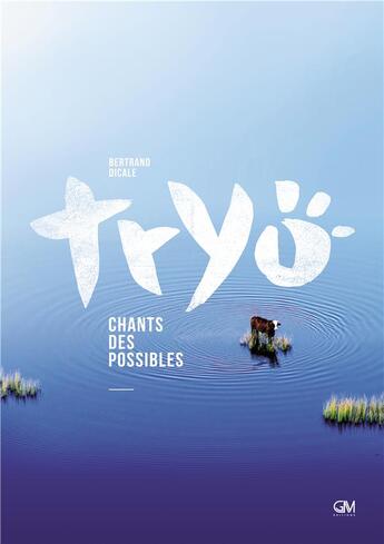 Couverture du livre « Tryo : chants des possibles » de Bertrand Dicale aux éditions Gm Editions