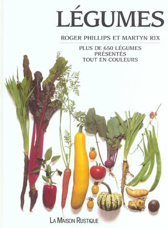 Couverture du livre « Legumes - - plus de 650 legumes presentes tout en couleurs » de Roger Phillips aux éditions Flammarion