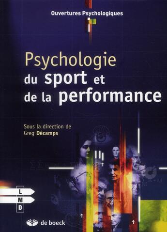Couverture du livre « Psychologie du sport et de la performance » de Greg Decamps aux éditions De Boeck Superieur