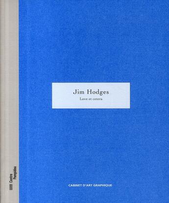 Couverture du livre « Jim Hodges ; love et cetera » de Jonas Storsve aux éditions Centre Pompidou