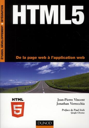 Couverture du livre « HTML 5 ; de la page web à l'application web » de Jean-Pierre Vincent et Jonathan Verrecchia aux éditions Dunod