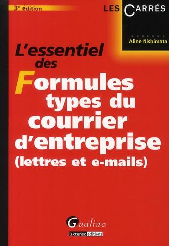 Couverture du livre « L'essentiel des formules types du courrier d'entreprise, lettres et mails » de Aline Nishimata aux éditions Gualino