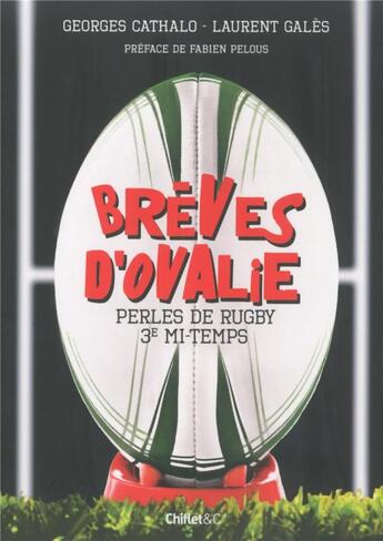 Couverture du livre « Brèves d'ovalie ; perles de rugby ; 3e mi-temps » de Laurent Gales et Georges Cathalo aux éditions Chiflet