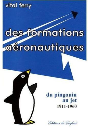 Couverture du livre « Des formations aéronautiques » de Vital Ferry aux éditions Gerfaut