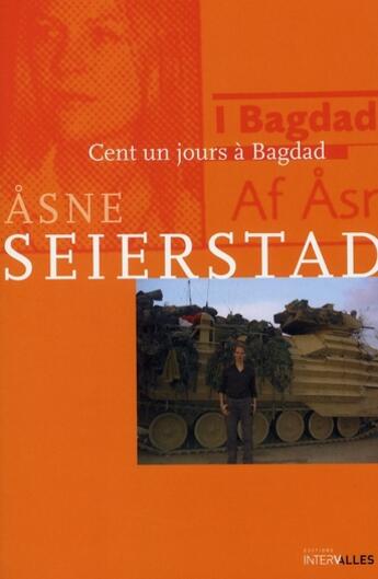Couverture du livre « Cent un jours à Bagdad » de Asne Seierstad aux éditions Intervalles
