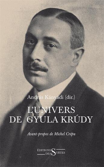 Couverture du livre « L'univers de Gyula Krúdy » de  aux éditions Syrtes