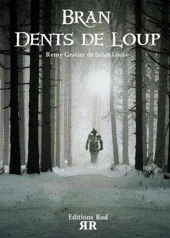 Couverture du livre « Bran dents de loup » de Remy Gratier De Saint Louis aux éditions Rod
