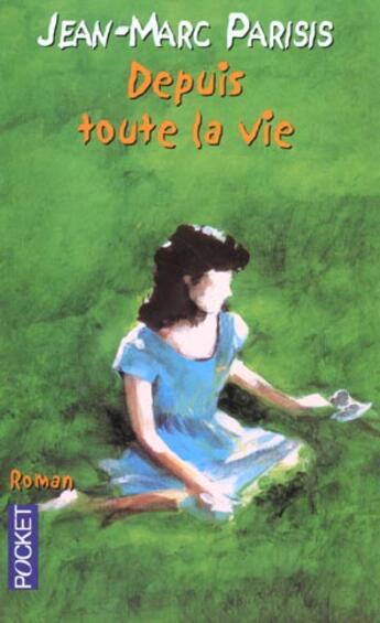 Couverture du livre « Depuis Toute Ma Vie » de Jean-Marc Parisis aux éditions Pocket