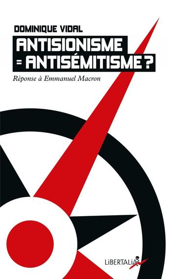 Couverture du livre « Antisionisme = antisemitisme ? réponse à Emmanuel Macron » de Dominique Vidal aux éditions Libertalia